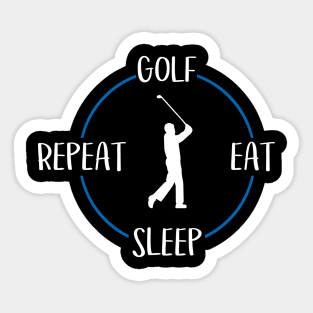 Golf Eat Sleep Repeat Gift For Golfers & Golf Players Sticker